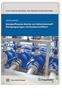 Buch: Energieeffizienter Betrieb von Kühlschmierstoff-Reinigungsanlagen mit Anschwemmfiltern