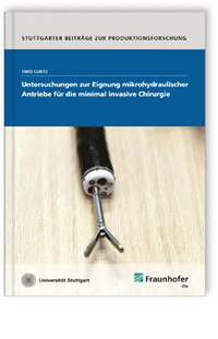 Buch: Untersuchungen zur Eignung mikrohydraulischer Antriebe für die minimal invasive Chirurgie