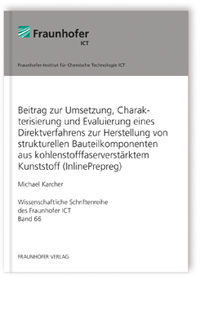 Buch: Beitrag zur Umsetzung, Charakterisierung und Evaluierung eines Direktverfahrens zur Herstellung von strukturellen Bauteilkomponenten aus kohlenstofffaserverstärktem Kunststoff (InlinePrepreg)