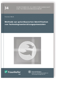 Buch: Methode zur patentbasierten Identifikation von Technologieentwicklungspotenzialen, Yvonne Wich, 978-3-8396-1032-9 Buch: Methode zur patentbasierten Identifikation von Technologieentwicklungspotenzialen