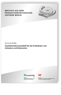 Buch: Qualitätsreferenzmodell für die Produktion von Unikaten und Kleinserien, Dominik Rößle, 978-3-8396-1035-0 Buch: Qualitätsreferenzmodell für die Produktion von Unikaten und Kleinserien