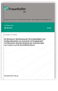 Buch: Ein Beitrag zur Beurteilung der Schwingfestigkeit von Großgussbauteilen aus Gusseisen mit Kugelgraphit mit besonderer Berücksichtigung der Auswirkungen von Lunkern auf die Bauteillebensdauer