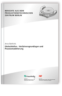 Buch: Gleitschleifen - Verfahrensgrundlagen und Prozessmodellierung, Arne Dethlefs, 978-3-8396-1051-0 Buch: Gleitschleifen - Verfahrensgrundlagen und Prozessmodellierung