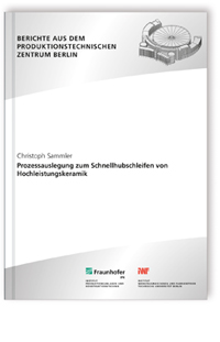 Buch: Prozessauslegung zum Schnellhubschleifen von Hochleistungskeramik