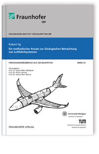 Buch: Ein methodischer Ansatz zur ökologischen Betrachtung von Luftfahrtsystemen, Robert Ilg, 978-3-8396-1080-0 Buch: Ein methodischer Ansatz zur ökologischen Betrachtung von Luftfahrtsystemen