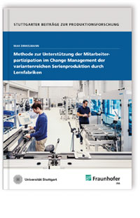 Buch: Methode zur Unterstützung der Mitarbeiterpartizipation im Change Management der variantenreichen Serienproduktion durch Lernfabriken, Max Dinkelmann, 978-3-8396-1113-5 Buch: Methode zur Unterstützung der Mitarbeiterpartizipation im Change Management der variantenreichen Serienproduktion durch Lernfabriken