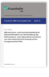 Buch: Mikrostruktur- und mechanismusbasierte Werkstoffmodelle zur Beschreibung des Deformations- und Lebensdauerverhaltens von thermomechanisch beanspruchten Graugusswerkstoffen