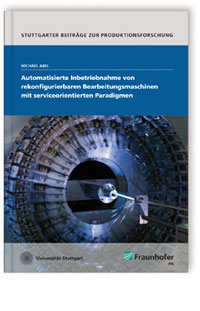 Buch: Automatisierte Inbetriebnahme von rekonfigurierbaren Bearbeitungsmaschinen mit serviceorientierten Paradigmen