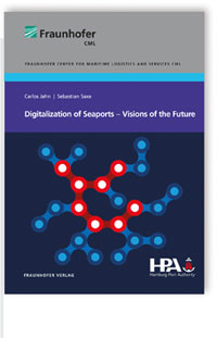 Buch: Digitalization of Seaports - Visions of the Future, Katrin Brümmerstedt, Ralf Fiedler, Verena Flitsch, Carlos Jahn, Hendrik Roreger, Benjamin Sarpong, Sebastian Saxe, Benjamin Scharfenberg, 978-3-8396-1178-4 Buch: Digitalization of Seaports - Visions of the Future
