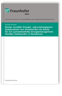 Buch: Design variabler Energie- und Leistungspreiskomponenten von Stromtarifen als Anreiz für ein systemdienliches Energiemanagement flexibler Verbraucher in Haushalten