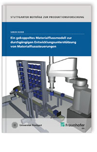 Buch: Ein gekoppeltes Materialflussmodell zur durchgängigen Entwicklungsunterstützung von Materialflusssteuerungen