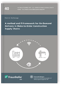 Buch: A method and IT-framework for On-Demand Delivery in Make-to-Order Construction Supply Chains, Patrick Dallasega, 978-3-8396-1205-7 Buch: A method and IT-framework for On-Demand Delivery in Make-to-Order Construction Supply Chains