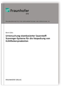 Buch: Untersuchung eisenbasierter Sauerstoff-Scavenger-Systeme für die Verpackung von Kühlthekenprodukten, Doris Gibis, 978-3-8396-1217-0 Buch: Untersuchung eisenbasierter Sauerstoff-Scavenger-Systeme für die Verpackung von Kühlthekenprodukten