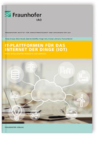 Buch: IT-Plattformen für das Internet der Dinge, Tobias Krause, Oliver Strauß, Gabriele Scheffler, Holger Kett, Kristian Lehmann, Thomas Renner, 978-3-8396-1231-6 Buch: IT-Plattformen für das Internet der Dinge