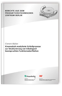 Buch: Kinematisch modulierte Schleifprozesse zur Strukturierung von tribologisch beanspruchten Funktionsoberflächen