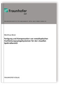 Buch: Fertigung und Kompensation von metalloptischen Hochleistungsspiegelsystemen für den visuellen Spektralbereich, Matthias Beier, 978-3-8396-1236-1 Buch: Fertigung und Kompensation von metalloptischen Hochleistungsspiegelsystemen für den visuellen Spektralbereich