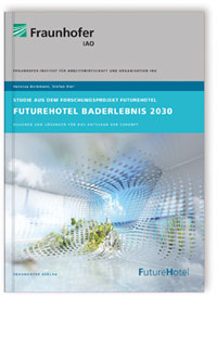 Buch: FutureHotel Baderlebnis 2030, Vanessa Borkmann, Stefan Rief, 978-3-8396-1248-4 Buch: FutureHotel Baderlebnis 2030