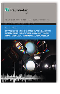 Buch: Entwicklung eines Lichtmodulator-basierten Messsystems zur Bestimmung der externen Quanteneffizienz von Mehrfachsolarzellen, Thomas Mißbach, 978-3-8396-1280-4 Buch: Entwicklung eines Lichtmodulator-basierten Messsystems zur Bestimmung der externen Quanteneffizienz von Mehrfachsolarzellen