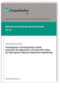 Buch: Investigation of industrially-suited processes for deposition of oxide thin films by high power impulse magnetron sputtering, Felipe de Campos Carreri, 978-3-8396-1287-3 Buch: Investigation of industrially-suited processes for deposition of oxide thin films by high power impulse magnetron sputtering