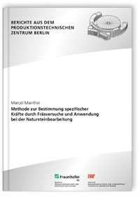 Buch: Methode zur Bestimmung spezifischer Kräfte durch Fräsversuche und Anwendung bei der Natursteinbearbeitung, Marcel Manthei, 978-3-8396-1288-0 Buch: Methode zur Bestimmung spezifischer Kräfte durch Fräsversuche und Anwendung bei der Natursteinbearbeitung