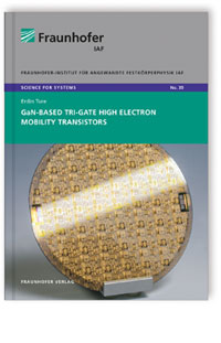 Buch: GaN-Based Tri-Gate High Electron Mobility Transistors, Erdin Ture, 978-3-8396-1341-2 Buch: GaN-Based Tri-Gate High Electron Mobility Transistors