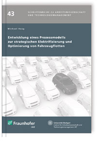 Buch: Entwicklung eines Prozessmodells zur strategischen Elektrifizierung und Optimierung von Fahrzeugflotten, Michael Haag, 978-3-8396-1367-2 Buch: Entwicklung eines Prozessmodells zur strategischen Elektrifizierung und Optimierung von Fahrzeugflotten