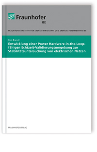 Buch: Entwicklung einer Power Hardware-in-the-Loop-fähigen Echtzeit-Validierungsumgebung zur Stabilitätsuntersuchung von elektrischen Netzen