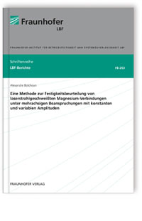 Buch: Eine Methode zur Festigkeitsbeurteilung von laserstrahlgeschweißten Magnesium-Verbindungen unter mehrachsigen Beanspruchungen mit konstanten und variablen Amplituden