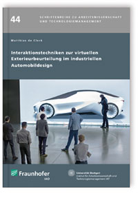 Buch: Interaktionstechniken zur virtuellen Exterieurbeurteilung im industriellen Automobildesign, Matthias de Clerk, 978-3-8396-1402-0 Buch: Interaktionstechniken zur virtuellen Exterieurbeurteilung im industriellen Automobildesign