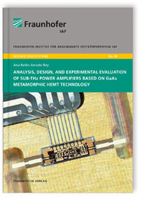 Buch: Analysis, design and experimental evaluation of sub-THz power amplifiers based on GaAs metamorphic HEMT technology, Ana Belén Amado Rey, 978-3-8396-1403-7 Buch: Analysis, design and experimental evaluation of sub-THz power amplifiers based on GaAs metamorphic HEMT technology