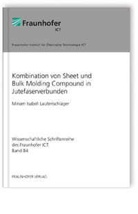 Buch: Kombination von Sheet und Bulk Molding Compound in Jutefaserverbunden, Miriam Isabell Lautenschläger, 978-3-8396-1410-5 Buch: Kombination von Sheet und Bulk Molding Compound in Jutefaserverbunden