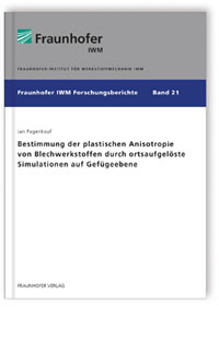 Buch: Bestimmung der plastischen Anisotropie von Blechwerkstoffen durch ortsaufgelöste Simulationen auf Gefügeebene