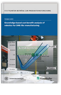 Buch: Knowledge-based cost-benefit analysis of robotics for SME-like manufacturing