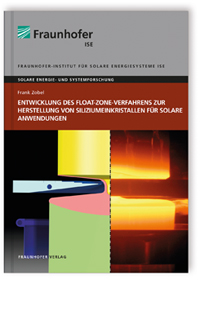 Buch: Entwicklung des Float-Zone-Verfahrens zur Herstellung von Siliziumeinkristallen für solare Anwendungen