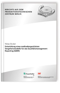 Buch: Entwicklung eines methodengestützten Vorgehensmodells für das Qualitätsmanagement Reporting (QMR), Tobias Gruber, 978-3-8396-1451-8 Buch: Entwicklung eines methodengestützten Vorgehensmodells für das Qualitätsmanagement Reporting (QMR)