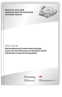 Buch: Merkmalbasiertes Nutzerunterstützungssystem für die Erfassung von Bauteilen mittels  industrieller Computertomographie