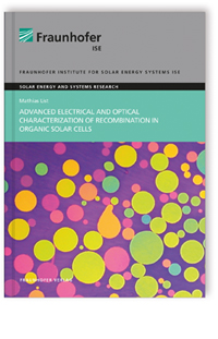 Buch: Advanced Electrical and Optical Characterization of Recombination in Organic Solar Cells, Mathias List, 978-3-8396-1468-6 Buch: Advanced Electrical and Optical Characterization of Recombination in Organic Solar Cells