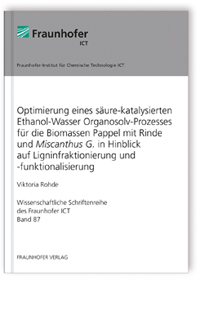 Buch: Optimierung eines säure-katalysierten Ethanol-Wasser Organosolv-Prozesses für die Biomassen Pappel mit Rinde und Miscanthus G. in Hinblick auf Ligninfraktionierung und -funktionalisierung, Viktoria Rohde, 978-3-8396-1469-3 Buch: Optimierung eines säure-katalysierten Ethanol-Wasser Organosolv-Prozesses für die Biomassen Pappel mit Rinde und Miscanthus G. in Hinblick auf Ligninfraktionierung und -funktionalisierung