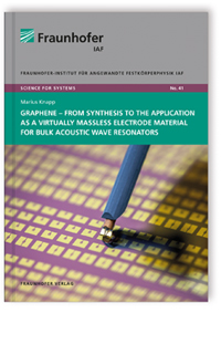 Buch: Graphene - from Synthesis to the Application as a Virtually Massless Electrode Material for Bulk Acoustic Wave Resonators