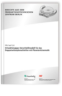 Buch: Ortsabhängiges Verschleißmodell für das Doppelseitenplanschleifen mit Planetenkinematik, Michael List, 978-3-8396-1482-2 Buch: Ortsabhängiges Verschleißmodell für das Doppelseitenplanschleifen mit Planetenkinematik