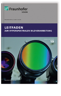 Buch: Leitfaden zur hyperspektralen Bildverarbeitung, , 978-3-8396-1502-7 Buch: Leitfaden zur hyperspektralen Bildverarbeitung