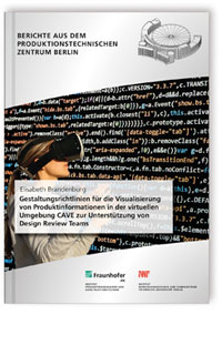 Buch: Gestaltungsrichtlinien für die Visualisierung von Produktinformationen in der virtuellen Umgebung CAVE zur Unterstützung von Design Review Teams, Elisabeth Brandenburg, 978-3-8396-1510-2 Buch: Gestaltungsrichtlinien für die Visualisierung von Produktinformationen in der virtuellen Umgebung CAVE zur Unterstützung von Design Review Teams