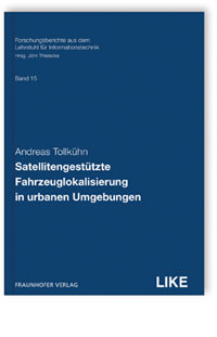 Buch: Satellitengestützte Fahrzeuglokalisierung in urbanen Umgebungen, Andreas Tollkühn, 978-3-8396-1528-7 Buch: Satellitengestützte Fahrzeuglokalisierung in urbanen Umgebungen