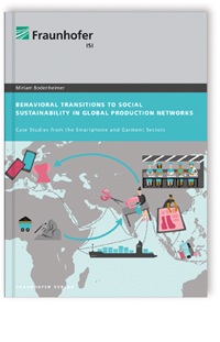 Buch: Behavioral Transitions to Social Sustainability in Global Production Networks, Miriam Bodenheimer, 978-3-8396-1545-4 Buch: Behavioral Transitions to Social Sustainability in Global Production Networks