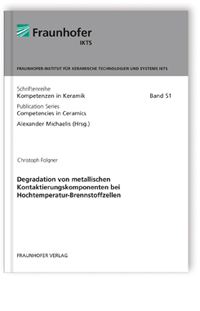 Buch: Degradation von metallischen Kontaktierungskomponenten bei Hochtemperatur-Brennstoffzellen, Christoph Folgner, 978-3-8396-1546-1 Buch: Degradation von metallischen Kontaktierungskomponenten bei Hochtemperatur-Brennstoffzellen