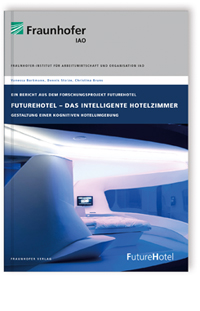 Buch: FutureHotel - Das intelligente Hotelzimmer, Vanessa Borkmann, Dennis Stolze, Christina Bruns, 978-3-8396-1547-8 Buch: FutureHotel - Das intelligente Hotelzimmer