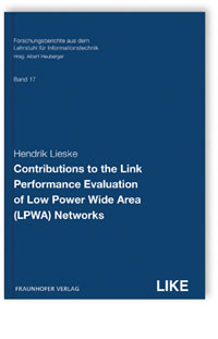 Buch: Contributions to the Link Performance Evaluation of Low Power Wide Area (LPWA) Networks, Hendrik Lieske, 978-3-8396-1580-5 Buch: Contributions to the Link Performance Evaluation of Low Power Wide Area (LPWA) Networks