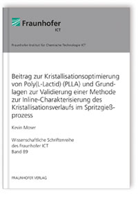 Buch: Beitrag zur Kristallisationsoptimierung von Poly(L-Lactid) (PLLA) und Grundlagen zur Validierung einer Methode zur Inline-Charakterisierung des Kristallisationsverlaufs im Spritzgießprozess