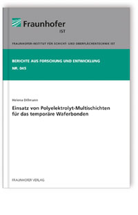 Buch: Einsatz von Polyelektrolyt-Multischichten für das temporäre Waferbonden, Helena Dillmann, 978-3-8396-1597-3 Buch: Einsatz von Polyelektrolyt-Multischichten für das temporäre Waferbonden