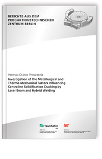 Buch: Investigation of the Metallurgical and Thermo-Mechanical Factors Influencing Centreline Solidification Cracking by Laser Beam and Hybrid Welding